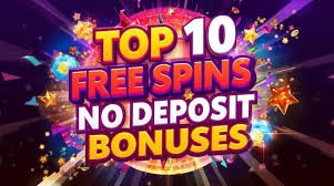 10 Free Spins No Deposit Your Ticket to Winning with No Risk